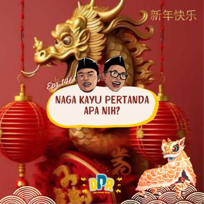 Eps.146 - NAGA KAYU PERTANDA APA NIH?