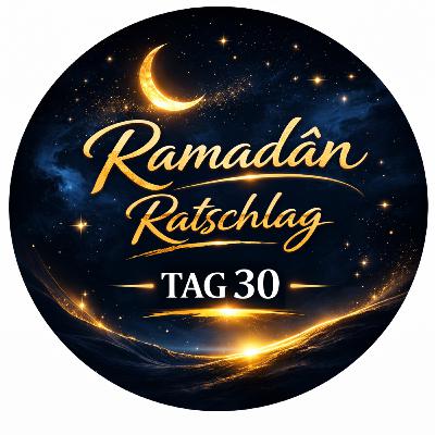 Ramadân Ratschlag Tag 30 - Walid El-Zein