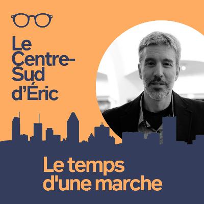 Épisode 2 : Le Centre-Sud d'Éric Épisode 2 : Le Centre-Sud d'Éric