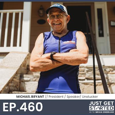 #460 Michael Bryant - President/Speaker/Unstucker- CTS Consulting,Inc.