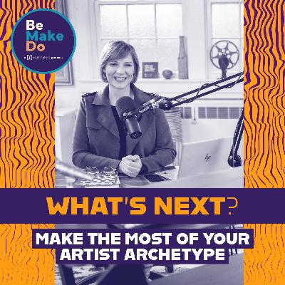 What's Next: Exploring Your Artistic Archetype