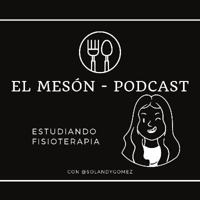 Estudiar Fisioterapia | El Mesón Podcast Capítulo 4