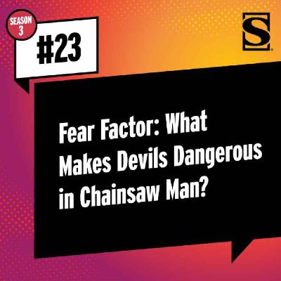 Fear Factor: What Makes Devils Dangerous in Chainsaw Man? Fear Factor: What Makes Devils Dangerous in Chainsaw Man?