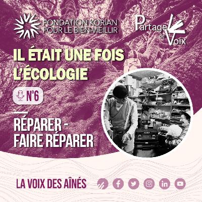 Episode 6 - Réparer faire réparer