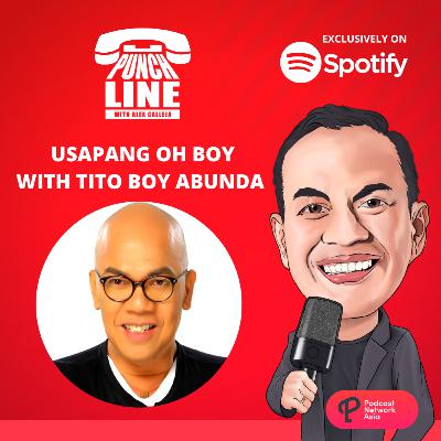 Ep. 68: Usapang Oh Boy with Tito Boy Abunda
