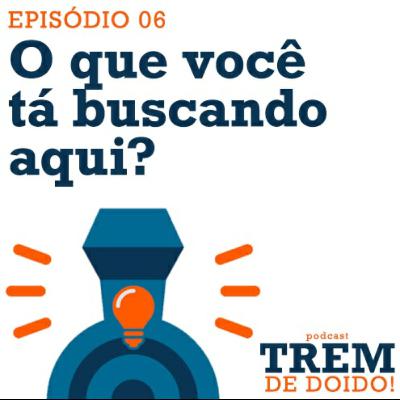 Episódio 6 - Paquerando no Tinder (e outros apps)