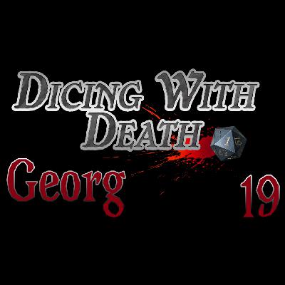 Dicing With Death - Georg: 019