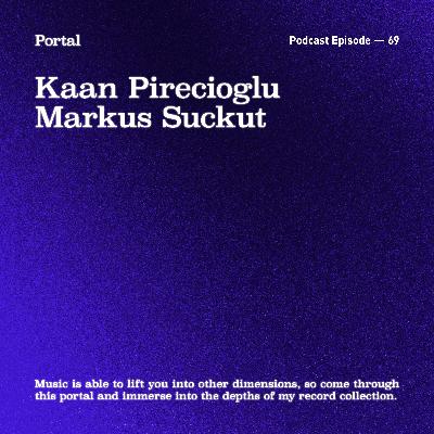 Portal Episode 69 by Markus Suckut and Kaan Pirecioglu