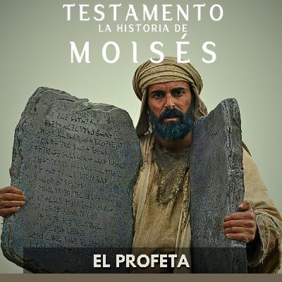 Testamento La Historia de Moisés - El Profeta