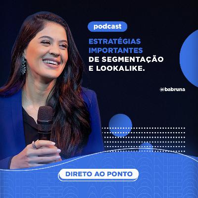 Estratégias Importantes de Segmentação e Lookalike