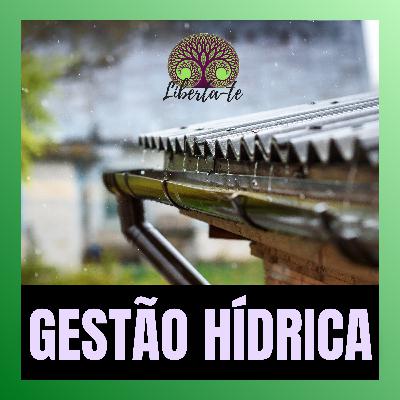 Ep.5 - Gestão Hídrica