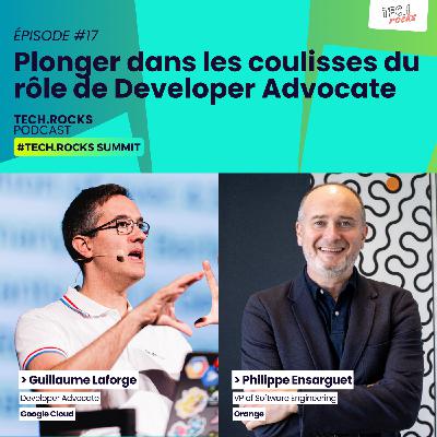 Plonger dans les coulisses du rôle de Developer Advocate - Guillaume LAFORGE (GOOGLE CLOUD) & Philippe ENSARGUET (ORANGE) - #S07EP17