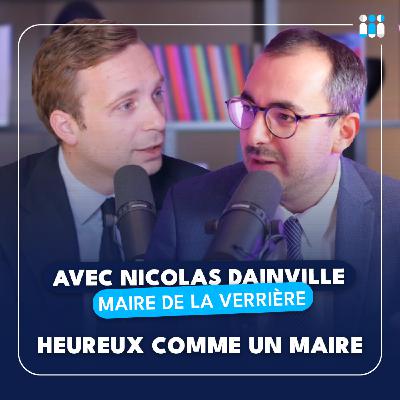 Heureux comme un maire avec Nicolas Dainville [Maire de La Verrière]