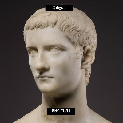 Roma Nua & Crua CLVIII - Calígula Roma Nua & Crua CLVIII - Calígula