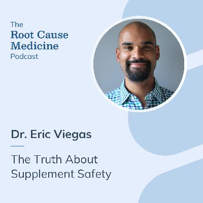 The Truth About Supplement Safety with Dr. Eric Viegas