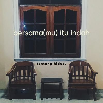 bersama(mu) itu indah bersama(mu) itu indah