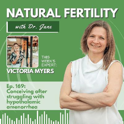 169: Conceiving after struggling with hypothalamic amenorrhea with Nicole Myers