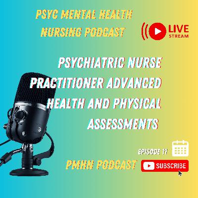 Psychiatric Nurse Practitioner Advanced Health and Physical Assessments