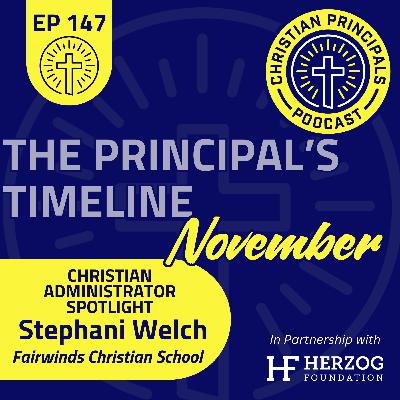 147 - The Principal's Timeline: November - What No One Got Taught in College About Being a Christian School Principal