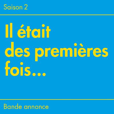 Bande-annonce - Saison 2 - "Il était des premières fois..."