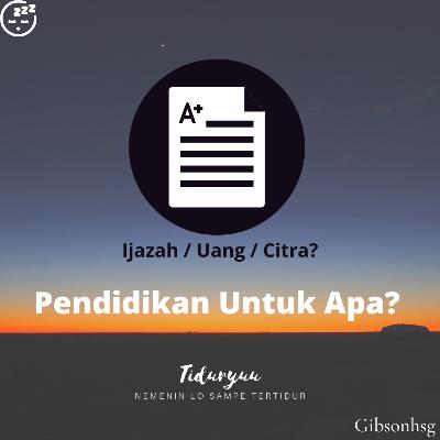 Eps 10 "Pendidikan Untuk Apa?"