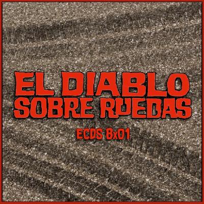 ECDS 8x01. El diablo sobre ruedas, Steven Spielberg y 1971