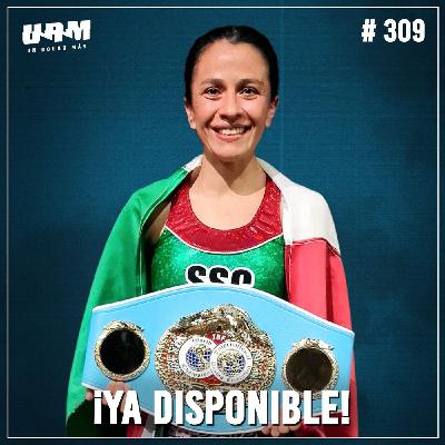Un Round Más #309 Irma "Torbellino" García | Defensa de título mundial | Récord Guinness en la mira