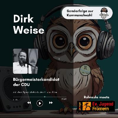 Ruhreule x Ev. Jugend Frömern: Dirk Weise, Bürgermeisterkandidat der CDU