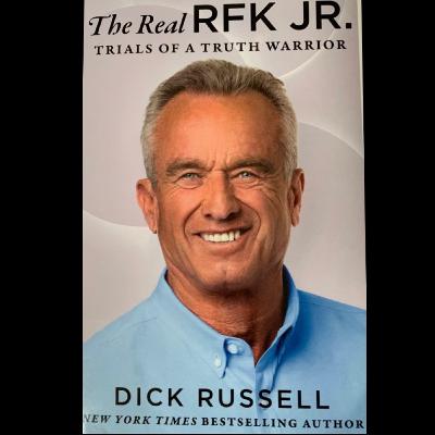 The Real RFK JR. : Trials of a Truth Warrior by Dick Russell