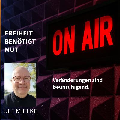 Veränderungen sind beunruhigend Veränderungen sind beunruhigend