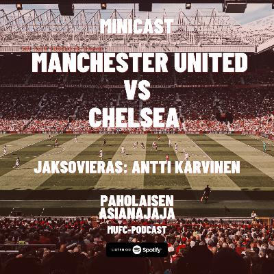 MINICAST: Manchester United vs Chelsea - Vieraana Antti Karvinen