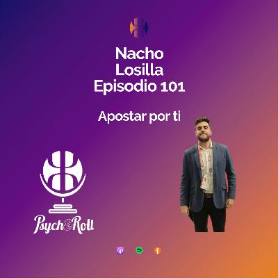 Nacho Losilla. Apostar por ti - Episodio 101