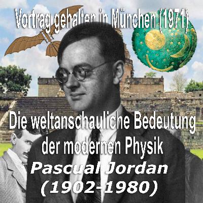 Folge 02_22 – Pascual Jordan - Die weltanschauliche Bedeutung der modernen Physik