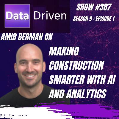 Amir Berman on Making Construction Smarter with AI and Analytics