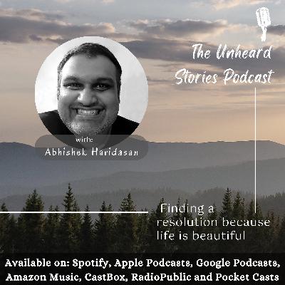 Finding a resolution because life is beautiful - Abhishek Haridasan