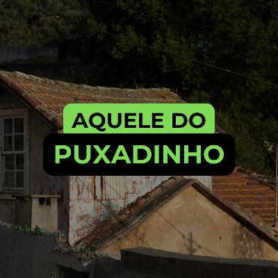 AQUELE DO PUXADINHO