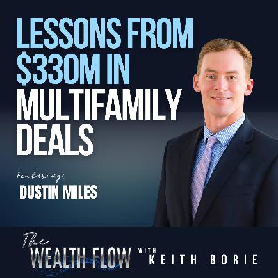 EP173: Lessons From $330M in Multifamily Deals With Dustin Miles