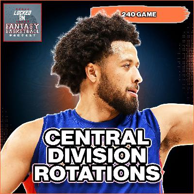 Fantasy Basketball Central Division Rotations | 240 Game Analysis