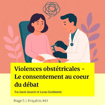 Violences obstétricales. Le consentement au coeur du débat.