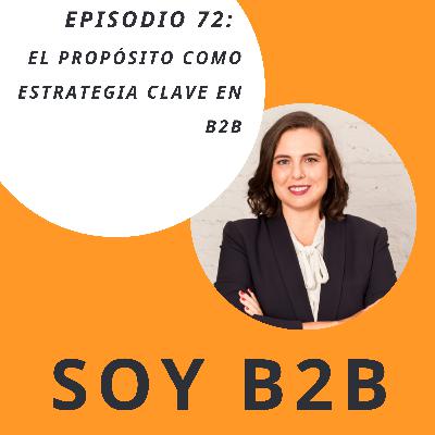 072. El Propósito como estrategia clave en B2B