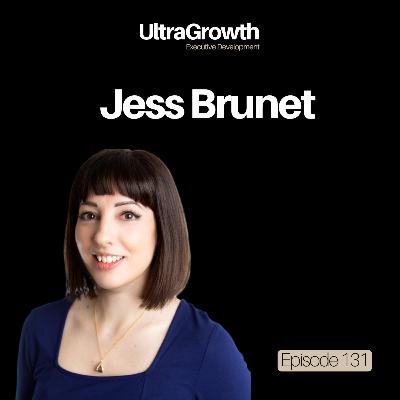 ADHD and High Performance: Strategies for Focus, Growth, and Success - Jess Brunet | EP131