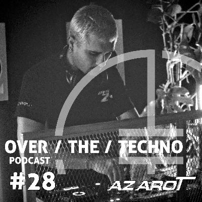 Over.The.Techno #28 - Azarøth (COL)
