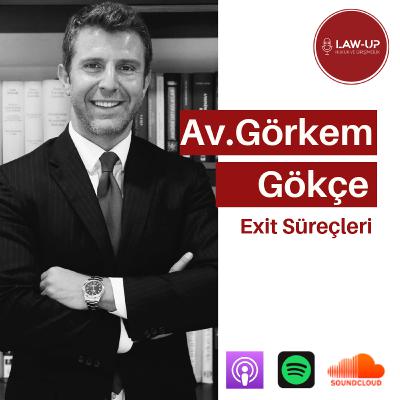 LawUP - Exit Süreçleri - w/Av.Görkem Gökçe