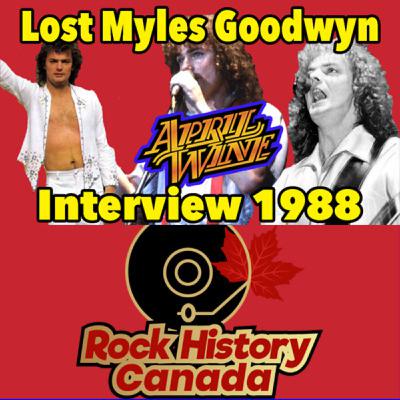 Our Lost Interview with April Wine's Myles Goodwyn from 1988, All the Hits and Backstage Mayhem