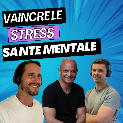 29% : VAINCRE LE STRESS ET PRENDRE SOIN DE SA SANTE MENTALE, avec THIERRY LAURET 29% : VAINCRE LE STRESS ET PRENDRE SOIN DE SA SANTE MENTALE, avec THIERRY LAURET