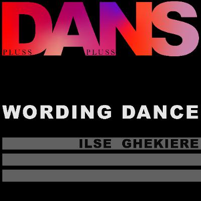 EP1 Wording Dance, Ilse Ghekiere EP1 Wording Dance, Ilse Ghekiere
