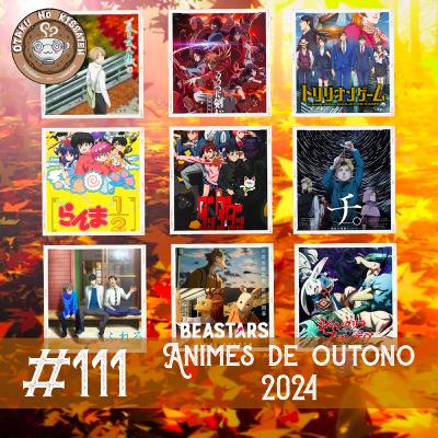 Otaku no Kissaten #111 - Animes da Temporada de Outono de 2024