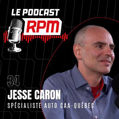 JESSE CARON – Spécialiste auto CAA-Québec | Le podcast RPM #34