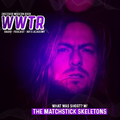 What was Short? w/The Matchstick Skeletons