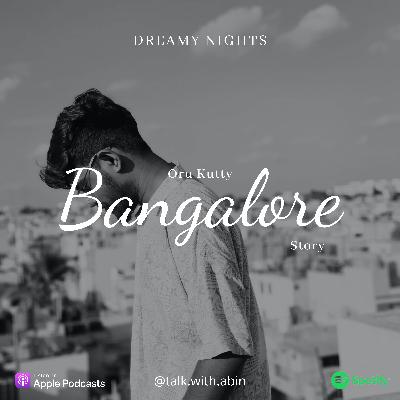 Dreamy Nights | Episode 5 | Oru Kutty Bangalore story Dreamy Nights | Episode 5 | Oru Kutty Bangalore story